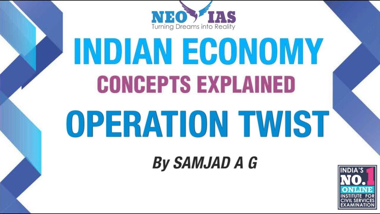 OPERATION TWIST | INDIA'S BEST ECONOMY CLASSES FOR CIVIL SERVICES EXAMINATION | SPEED ECONOMY