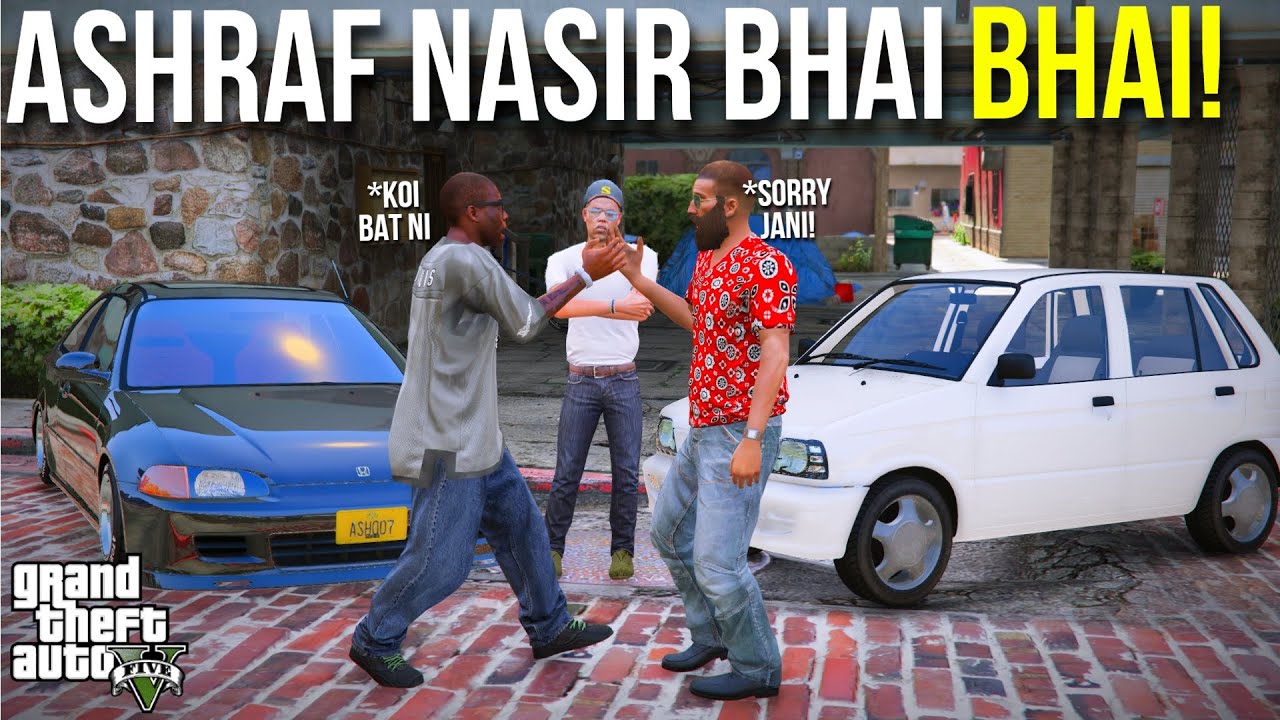 ASHRAF BHAI AND NASIR FRIENDS AGAIN! | GTA 5 MODS PAKISTAN