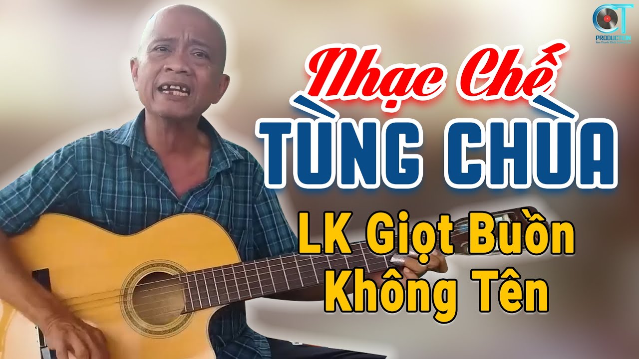LK Nhạc Chế Tùng Chùa Hay Nhất 2025, LK Nhạc Chế Đỉnh Nhất Hiện Nay - LK Giọt Buồn Không Tên