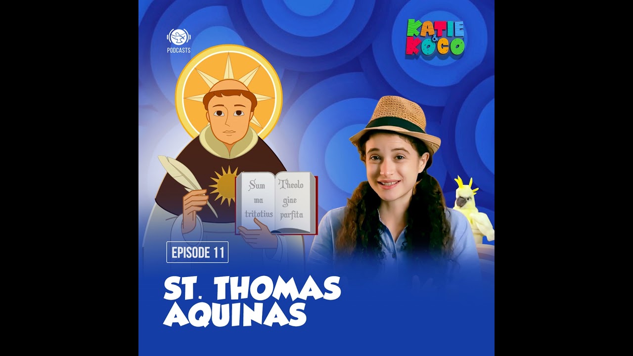 Katie and Koco S2 | EP 11 - St. Thomas Aquinas
