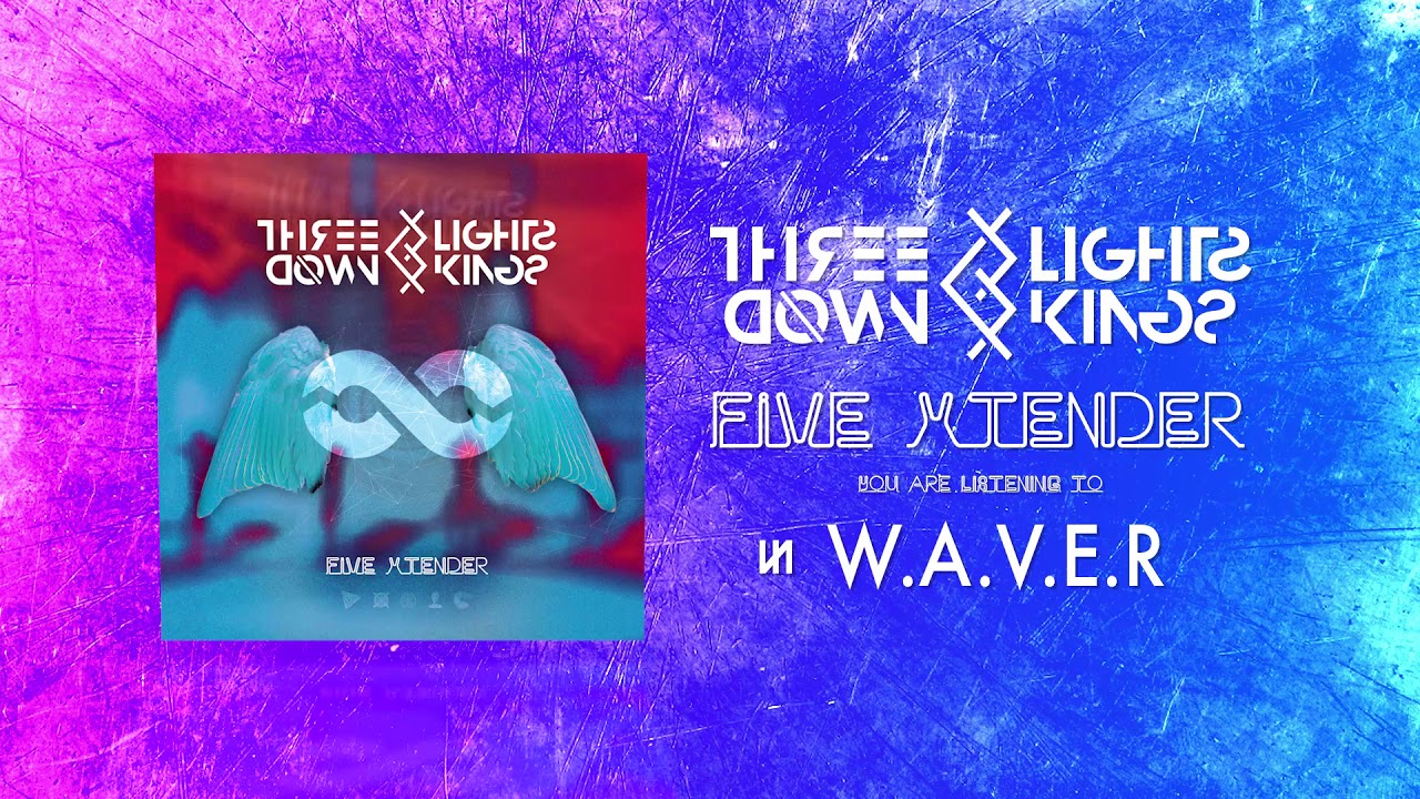 THREE LIGHTS DOWN KINGS - W.A.V.E.R