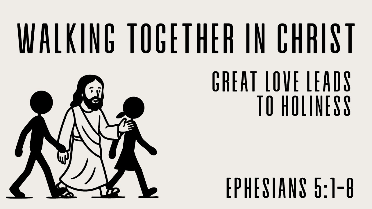 Walking Together in Christ: Great Love Leads to Holiness