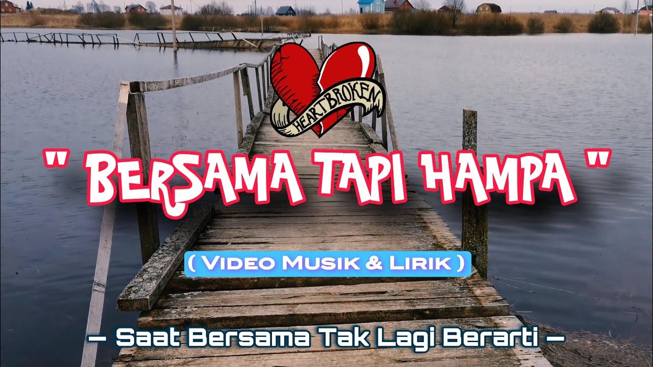 BERSAMA TAPI HAMPA - Lagu Pop Ballad Emotional ( Official Lyric Video )
