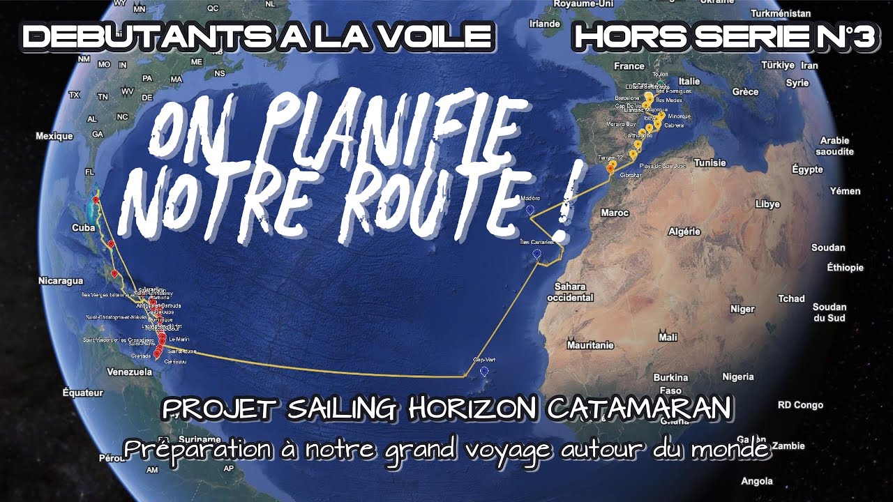 Tour du monde &agrave; la voile ⛵️ - On planifie notre route ! Le plan A... 😅