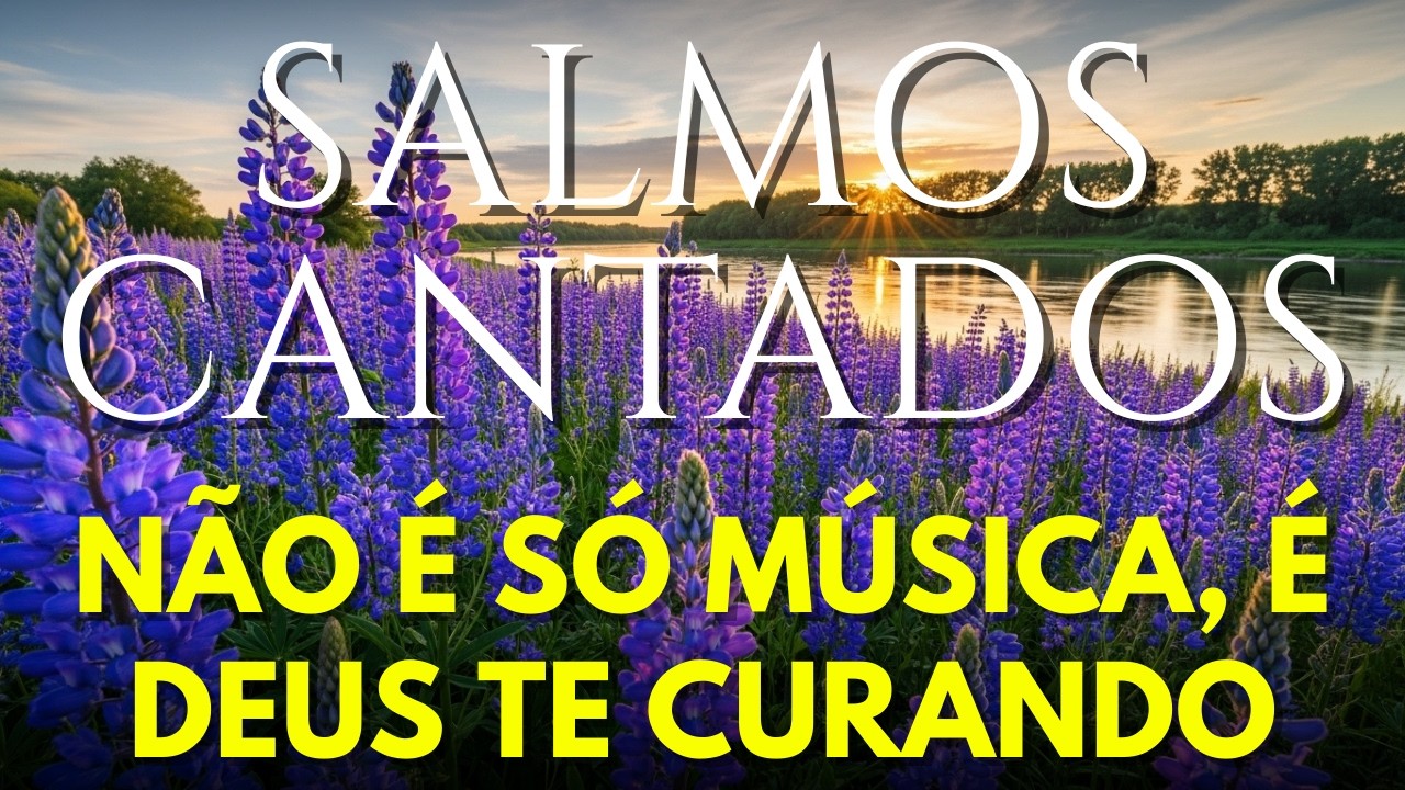 24 Horas de Salmos Cantados • Louvor Que Acalma o Coração e a Alma