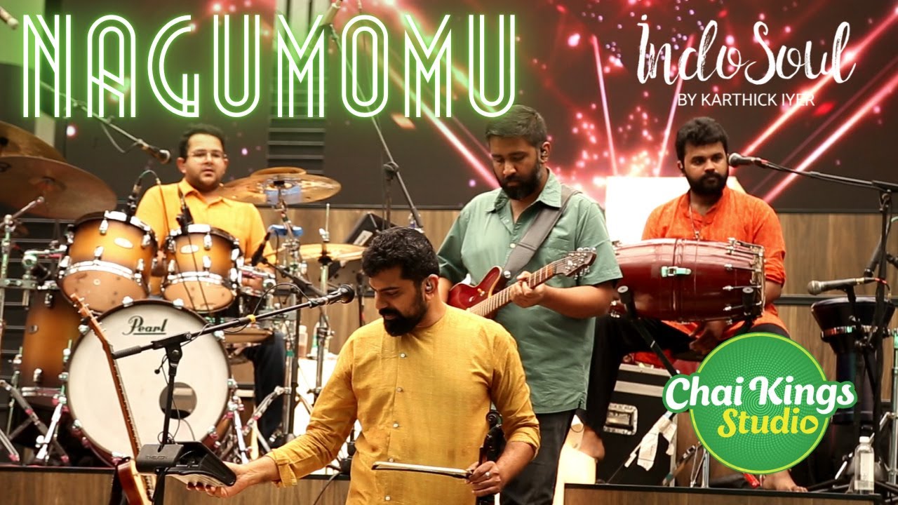 Nagumomu | IndoSoul by Karthick Iyer | Chai Kings Studio | Live Music Concert in #chennai i