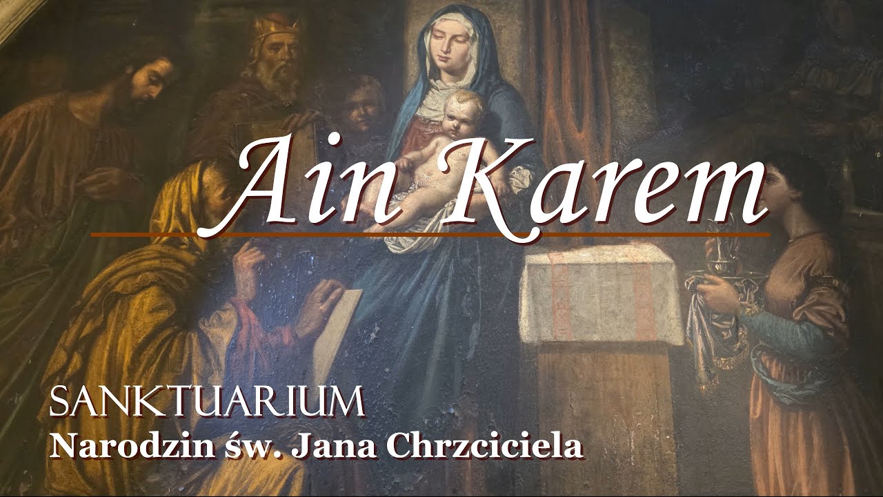 Ain Karem - Sanktuarium Narodzenia św. Jana Chrzciciela