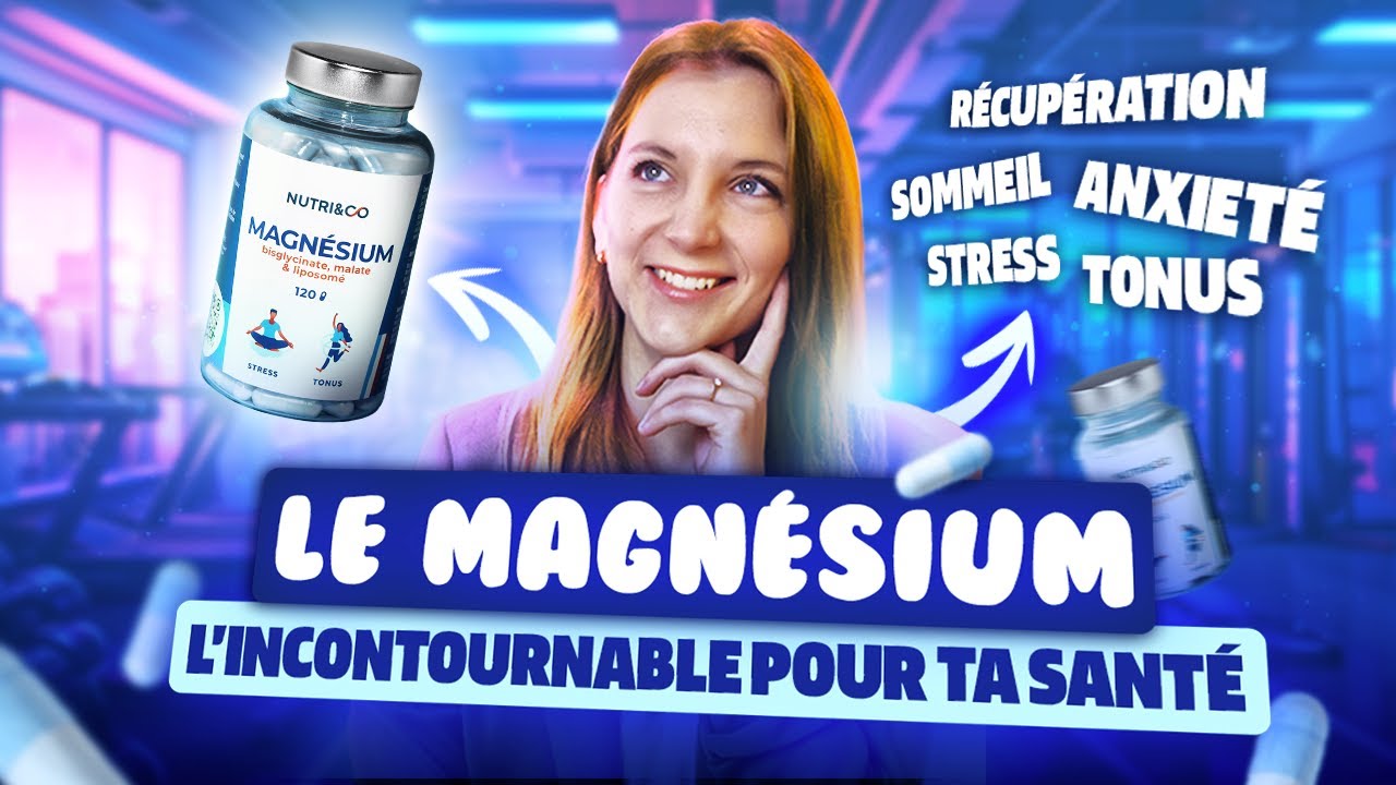 MAGNÉSIUM : faut-il prendre des COMPLÉMENTS ALIMENTAIRE de magnésium ? POURQUOI ? QUAND ? COMBIEN ?