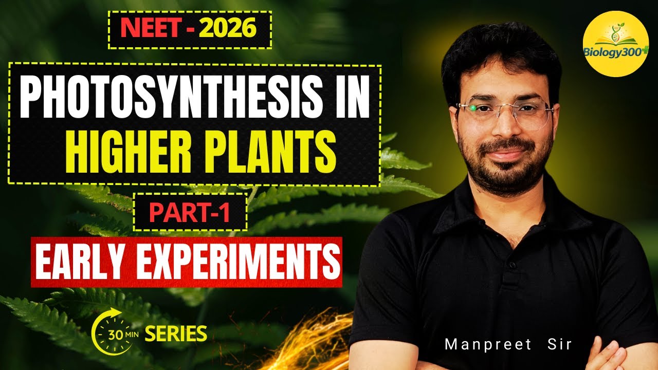 Photosynthesis Lecture 1 | Intro & Early Experiments By Manpreet Sharma Sir | NEET Biology 30 MCV