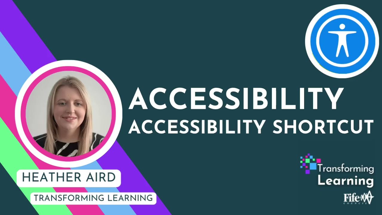 Accessibility: Accessibility Shortcut - Transforming Learning Fife