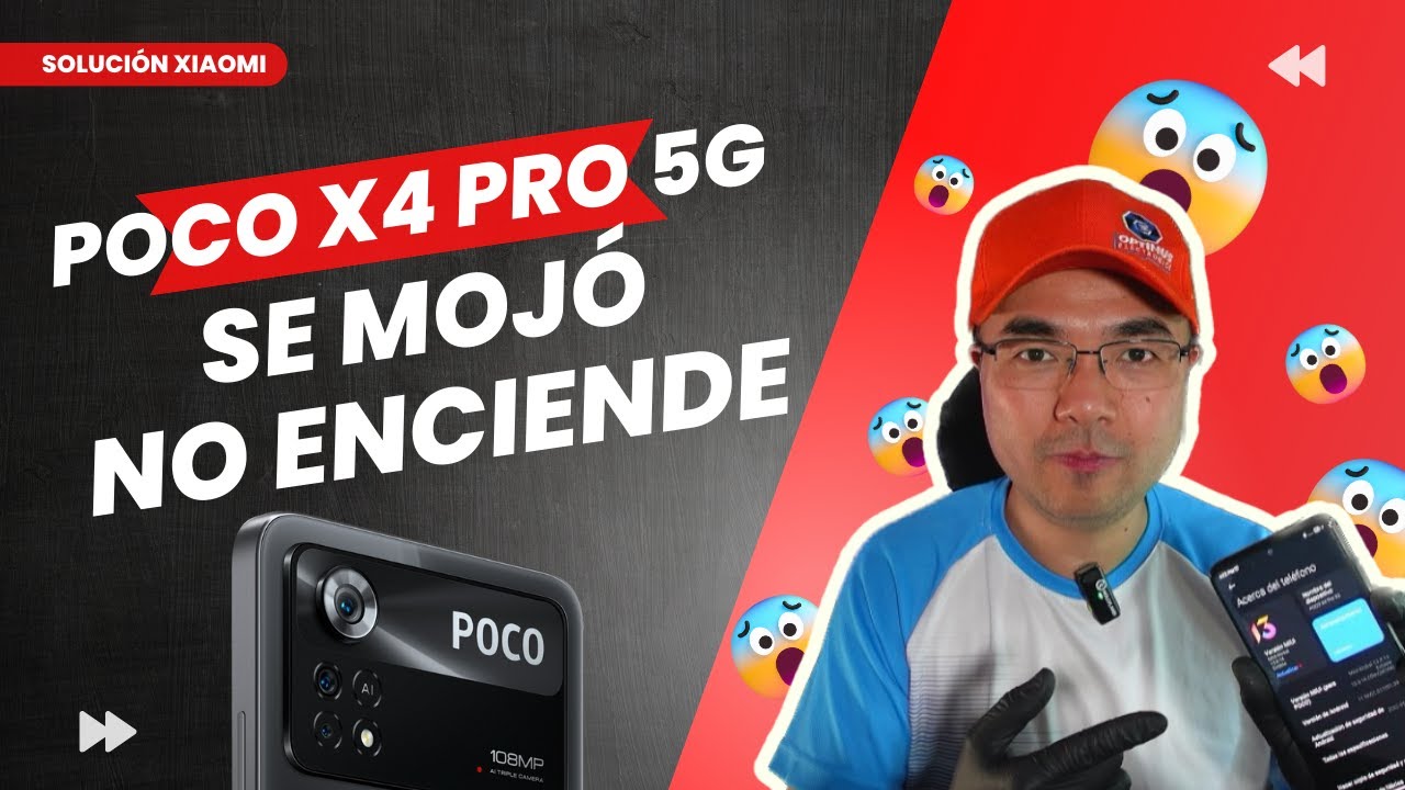 Solución Xiaomi POCO X4 Pro 5G No Enciende Apagado Mojado Diagnóstico paso a paso