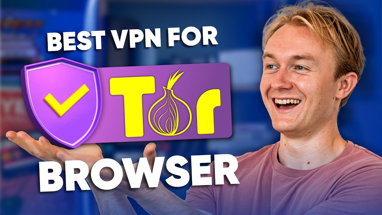 Best VPN for the Tor Browser: The Most Secure Options Today