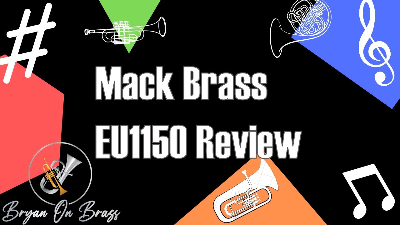 Mack Brass EU1150 Euphonium Review - Bryan On Brass Instrument Reviews