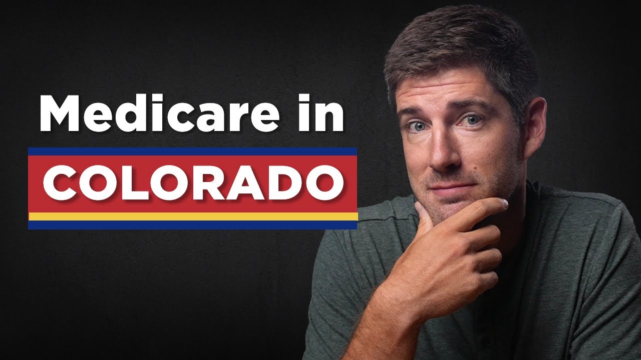 How Living in COLORADO Affects Your Medicare Choices