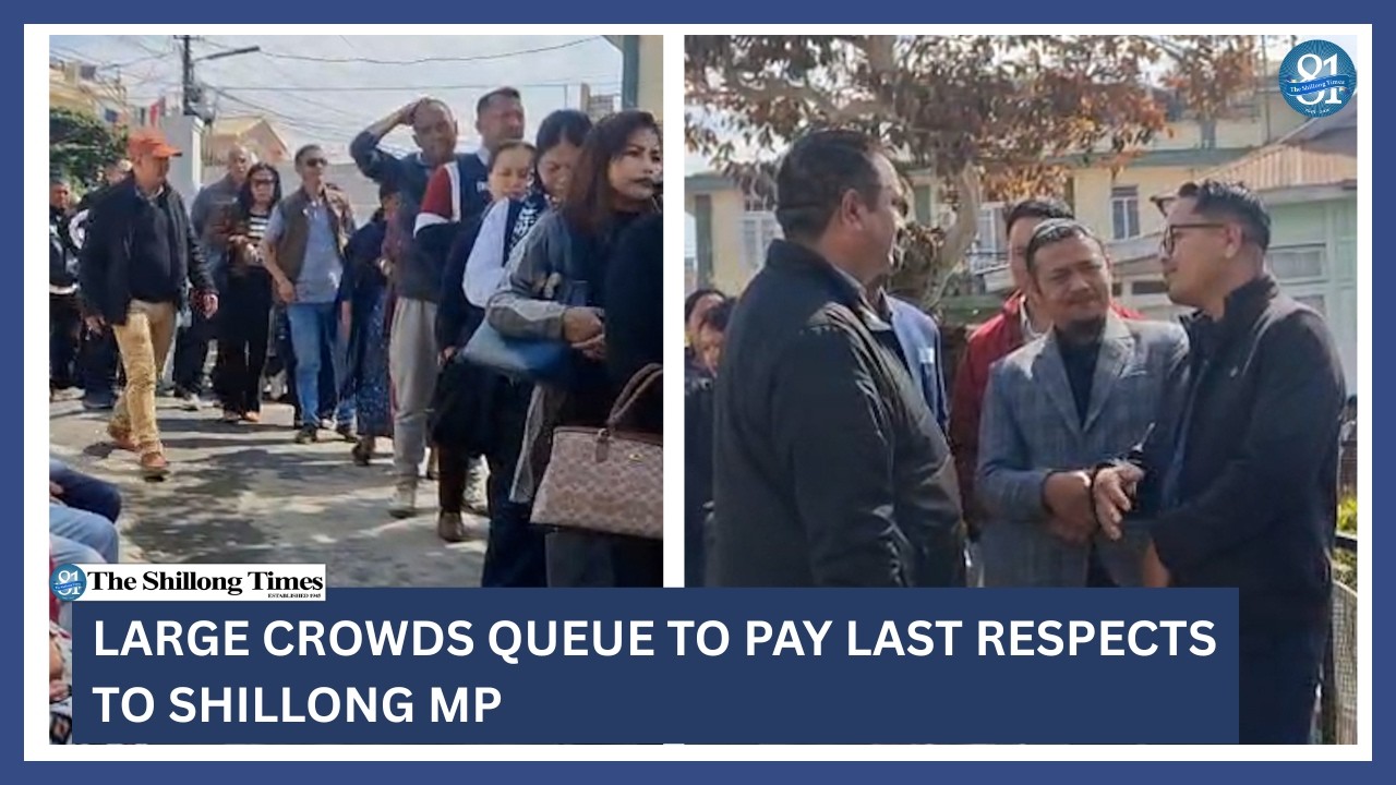Large crowds queue to pay last respects to Shillong MP