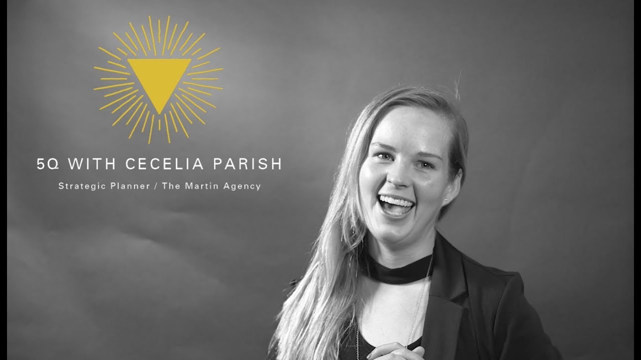 5Q with Cecilia Parrish / Strategic Planner at The Martin Agency