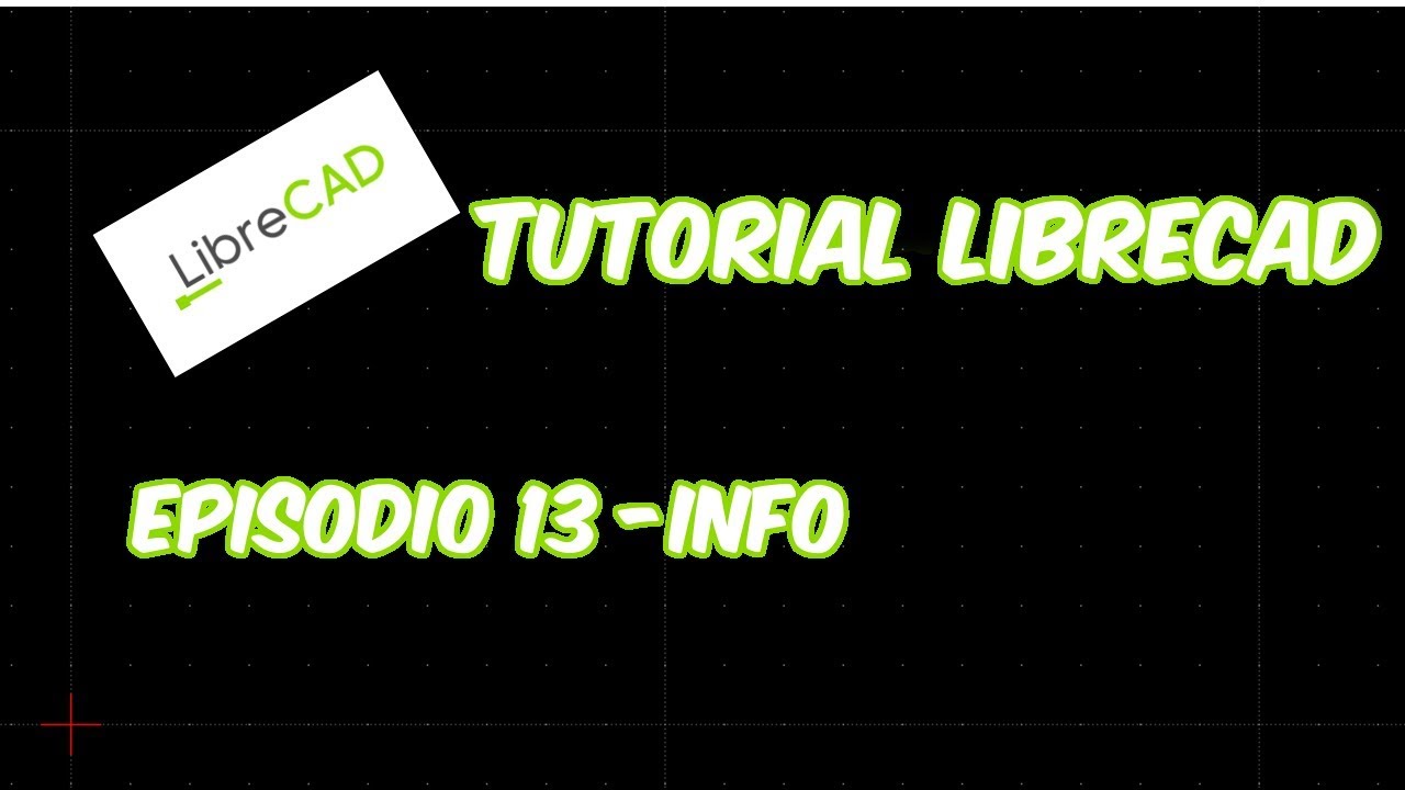 LibreCAD - Tutorial 13 - Info
