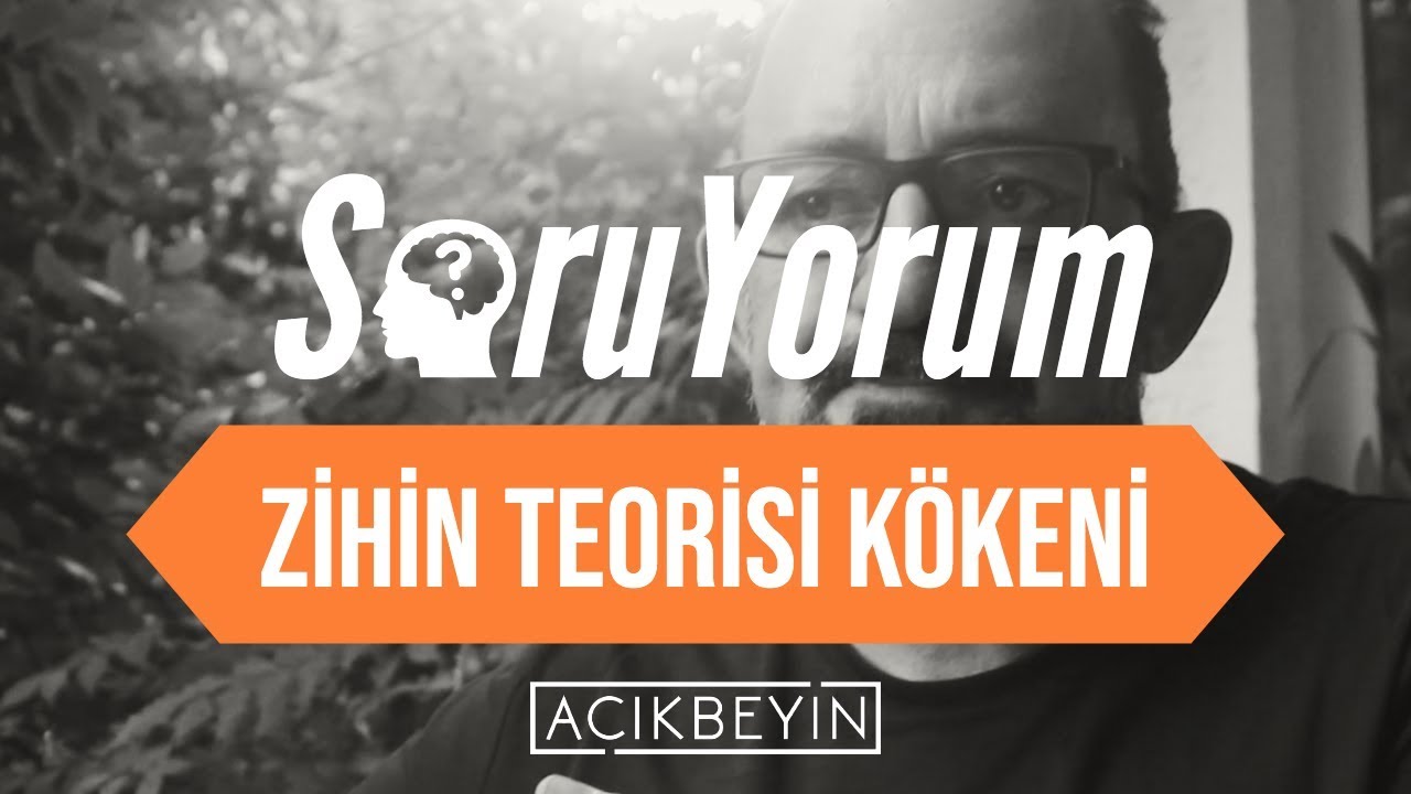 SoruYorum - Zihin Teorisi Kökeni