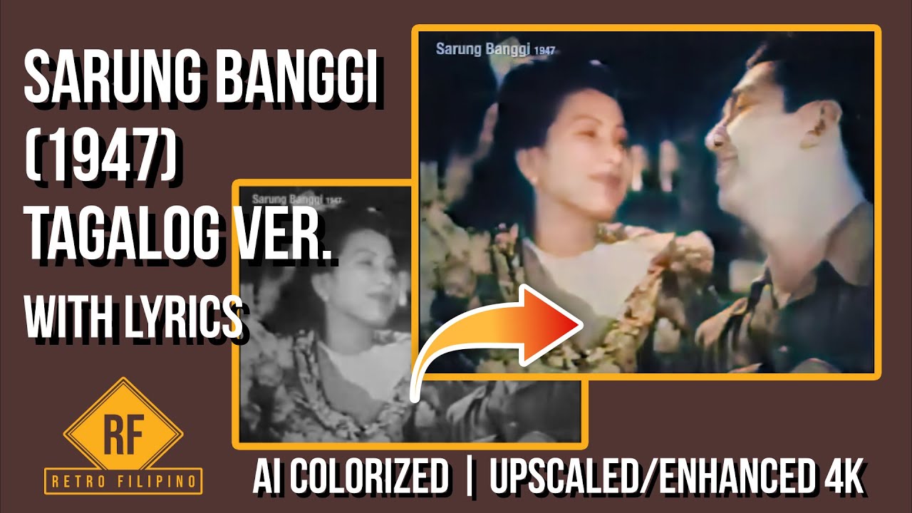 Sarung Banggi (1947) by Rogelio de la Rosa, Tagalog w/ Lyrics. AI Colorized Old Movie | Enhanced 4K