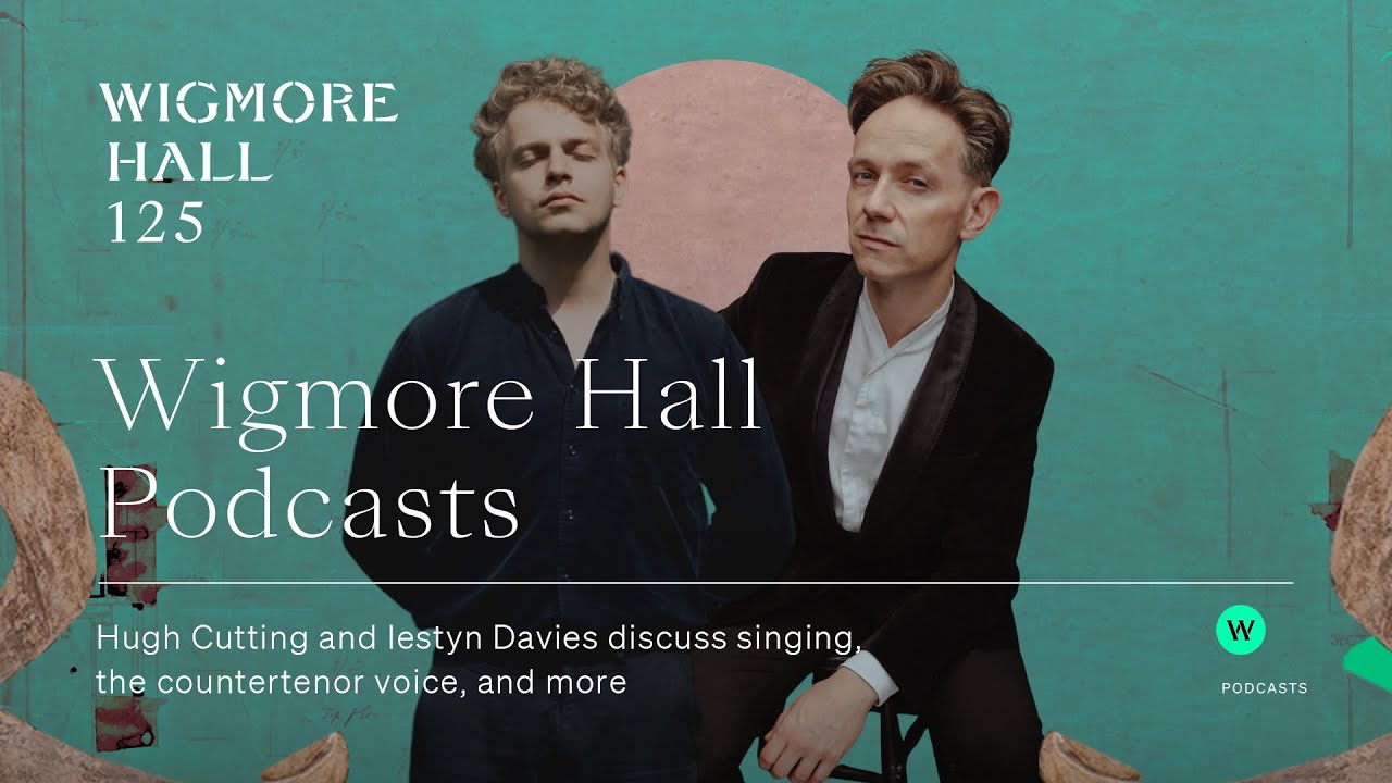 Wigmore Hall Podcasts: The Countertenor