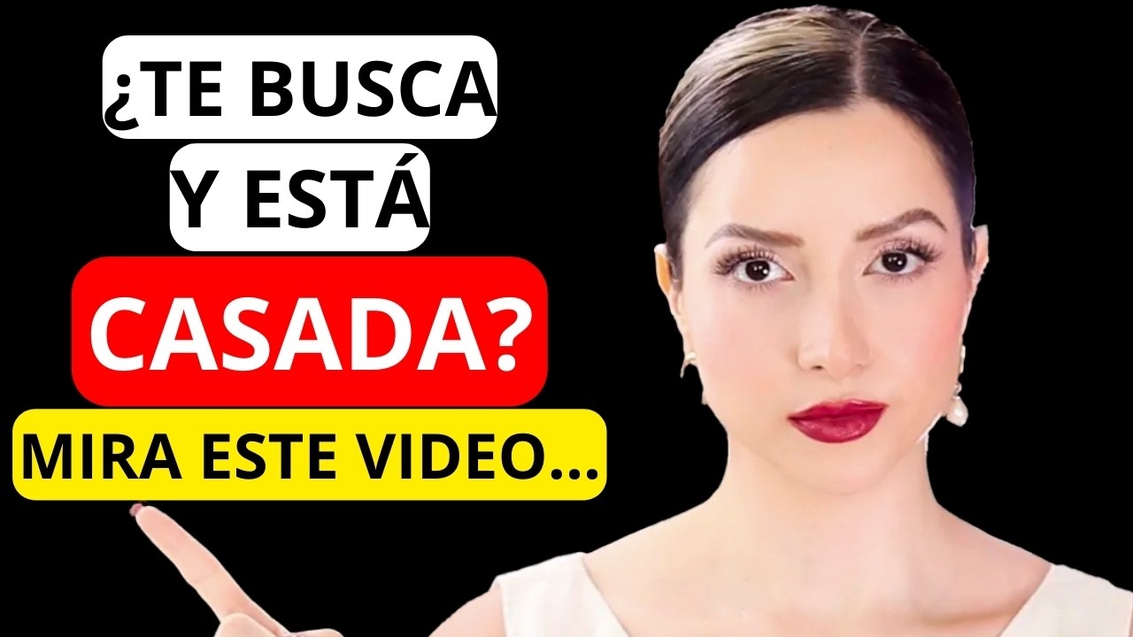 👀 QUE QUIERE DE TI una Mujer que TE BUSCA estando CASADA o CON NOVIO