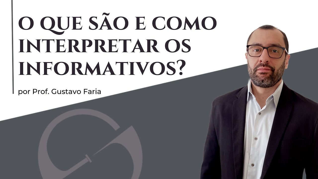 O que s&atilde;o (e como interpretar) os Informativos de Jurisprud&ecirc;ncia? - Prof. Gustavo Faria