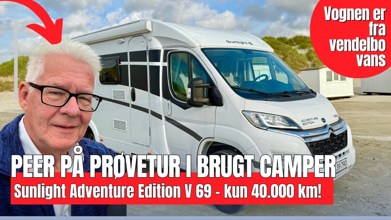 Peer på prøvetur i brugt Sunlight Adventure Edition V 69, vognen er til salg