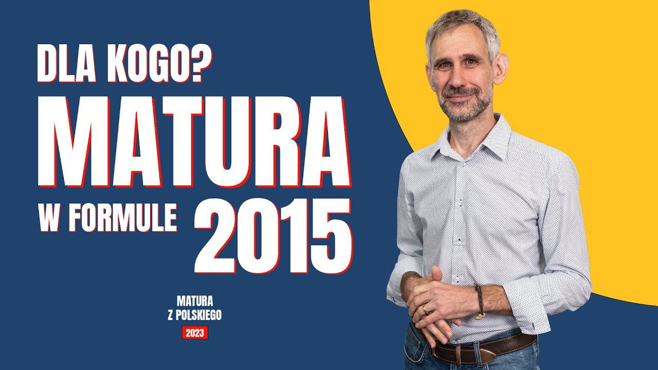 Matura z polskiego. Dla kogo matura w formule 2015?