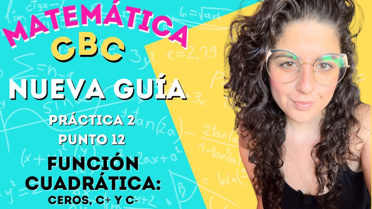 Guía nueva Matemática CBC - Práctica 2 / Punto 12| Función Cuadrática: C0, C+, C- | ClaseConMaca