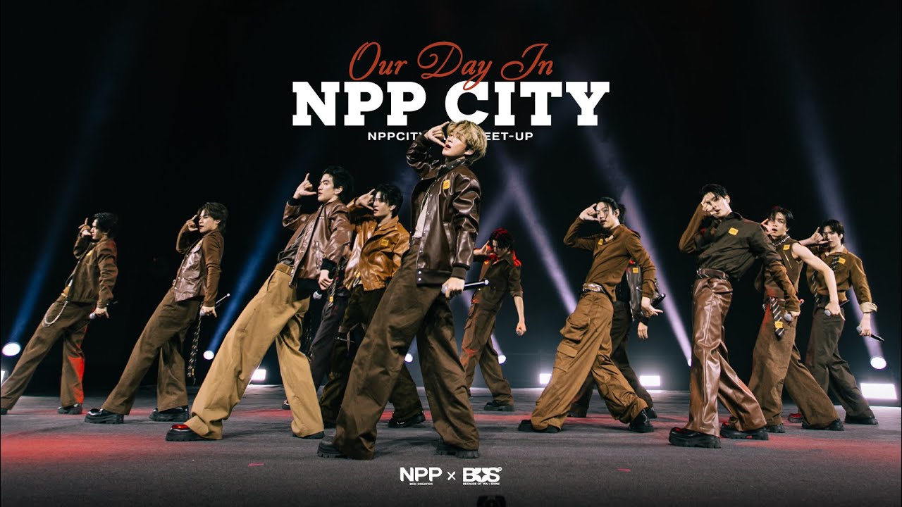 NPP x BUS : Our day in NPP CITY ‘BB’ Stage Performance