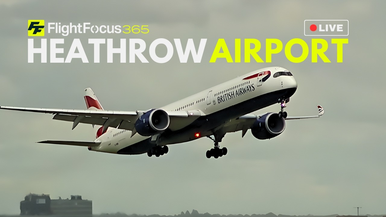 Heathrow Airport Live - Sunday 14yh June 2026