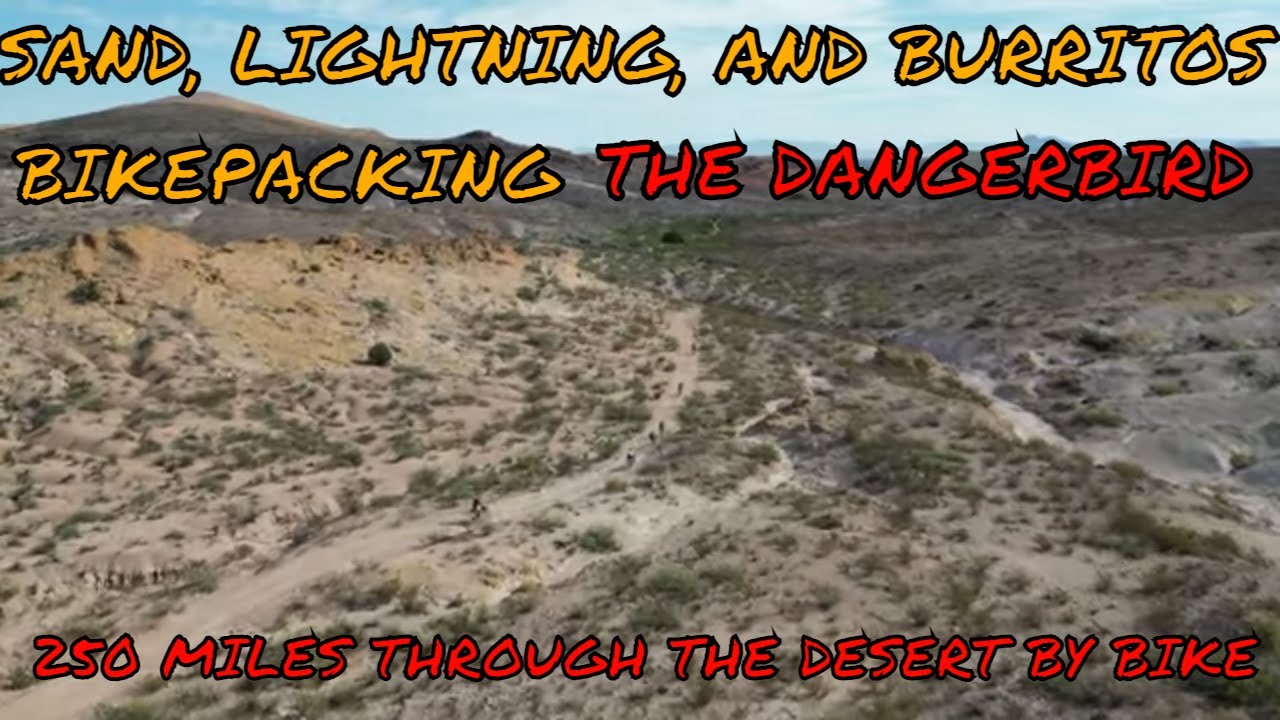 Sand, Lightning, and Burritos | Bikepacking The 2023 Dangerbird