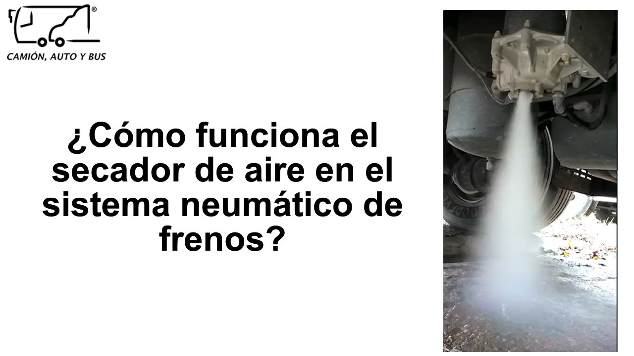 ¿Cómo funciona el secador de aire? | Freno neumático