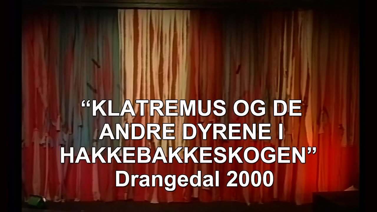 KLATREMUS OG DE ANDRE DYRENE I HAKKEBAKKESKOGEN Drangedal 2000