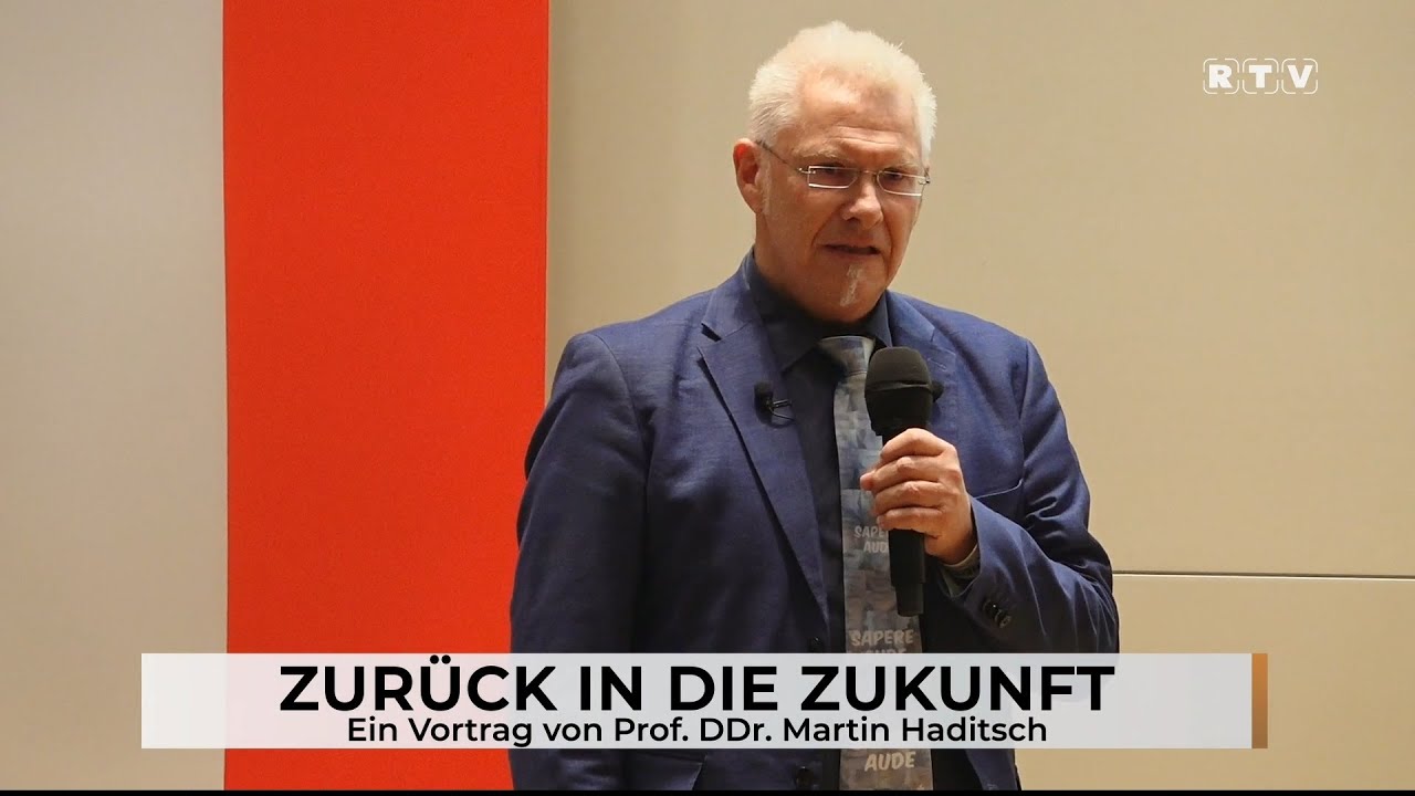 Zur&uuml;ck in die Zukunft - Vortrag von Prof. DDr. Martin Haditsch