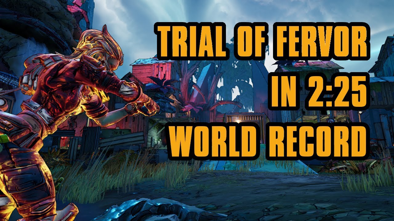 Trial of Fervor in UNREAL time! 2:25 World Record! | Borderlands 3