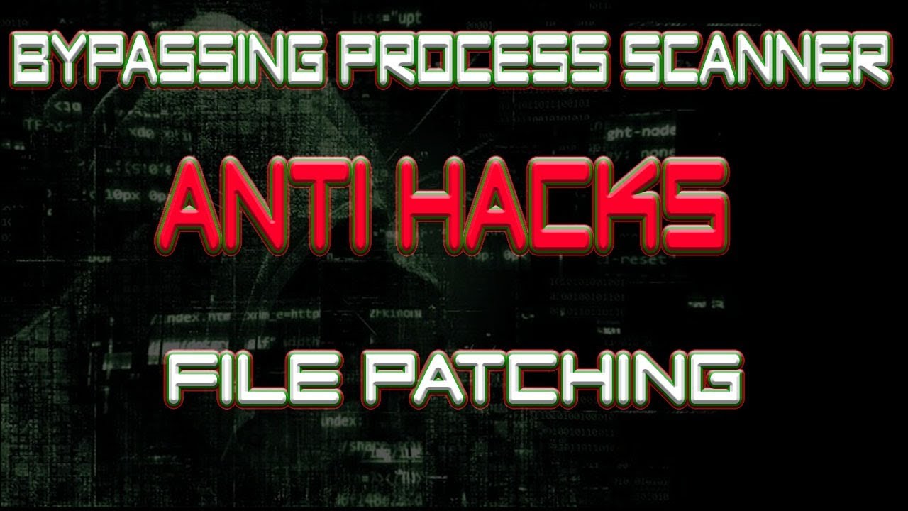 Bypassing Process Scanner Anti Hks and File Patching