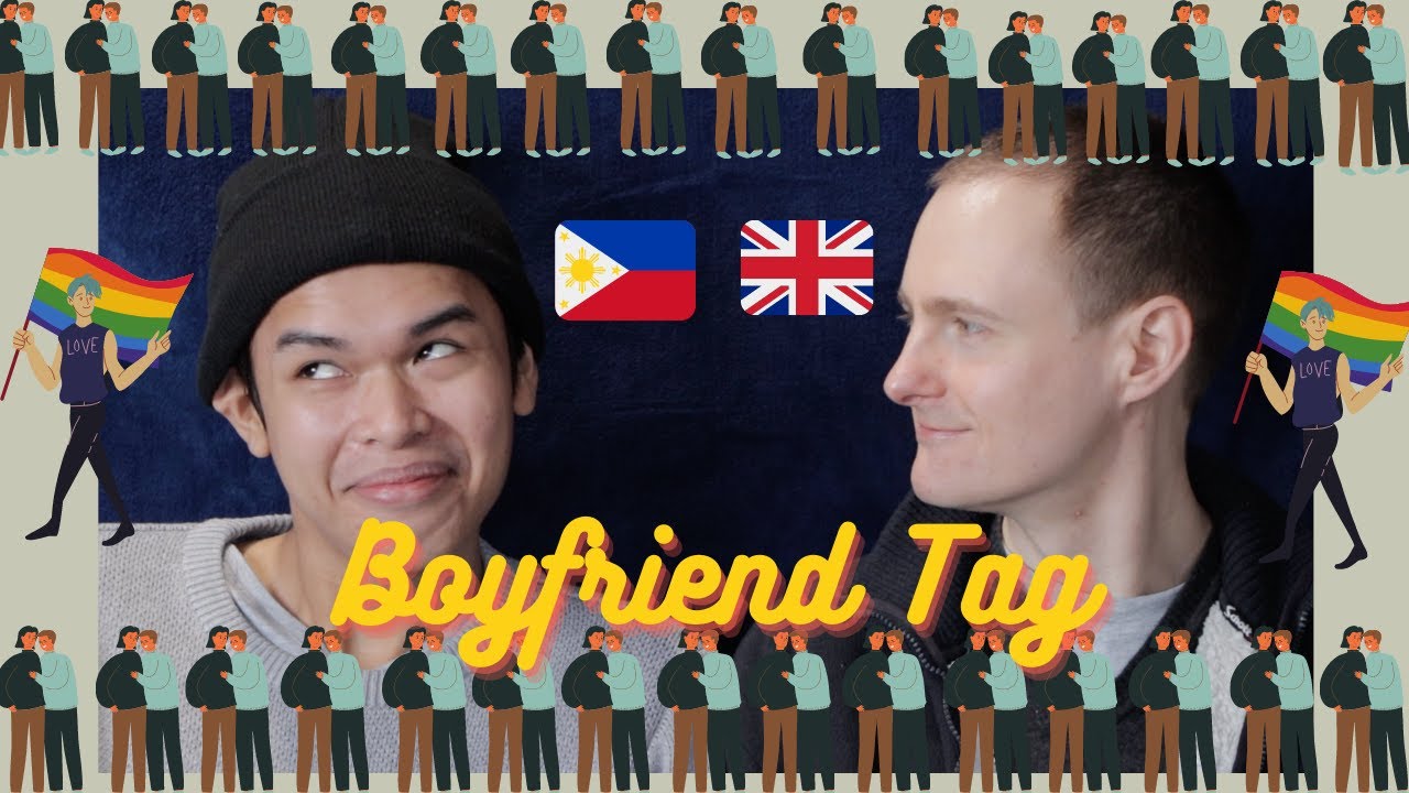 Boyfriend Tag - Filipino and British Couple