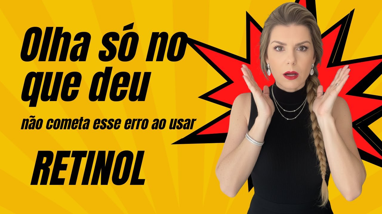 ATENÇÃO: A FORMA CORRETA de usar RETINOL sem IRRITAR a pele! DESCUBRA AGORA