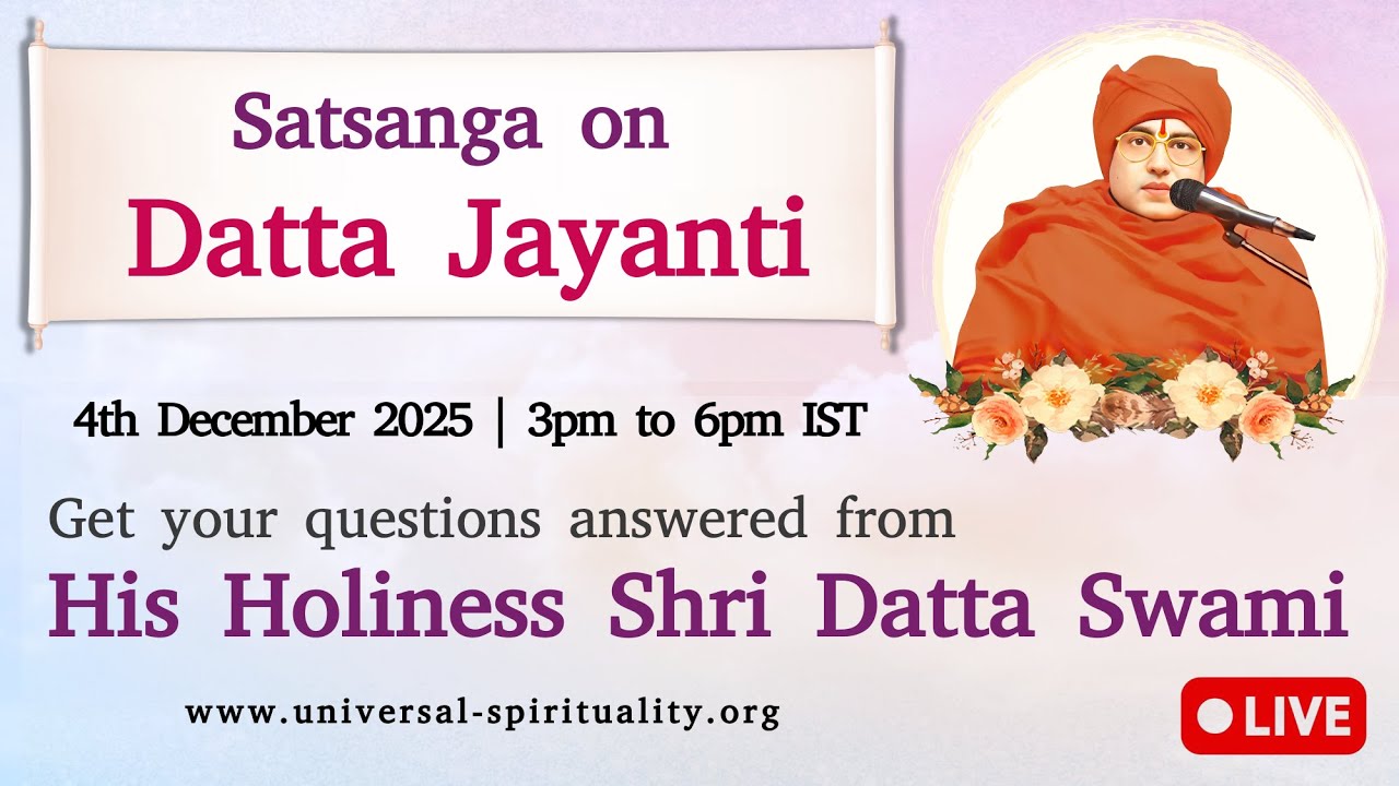 Datta Jayanti Satsanga | Live from 3 PM to 6 PM IST | 4th Dec 2025 | H.H. Shri Datta Swami