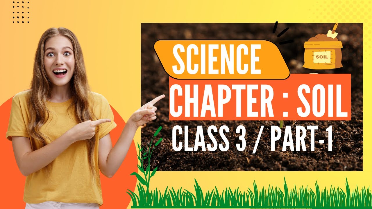 Soil | Layers, Types And Formation Of Soil | Easy Explanation | Class 3 Science