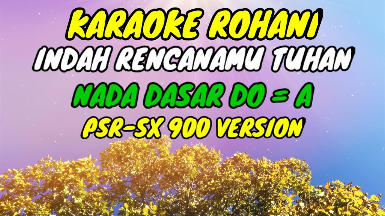 INDAH RENCANAMU TUHAN | LAGU ROHANI, KARAOKE ROHANI, LIRIK, HD | PSR-SX900