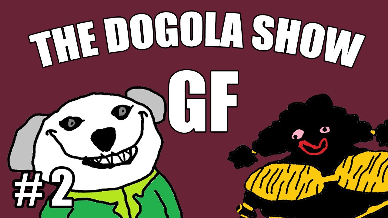 The Dogola Show - GF