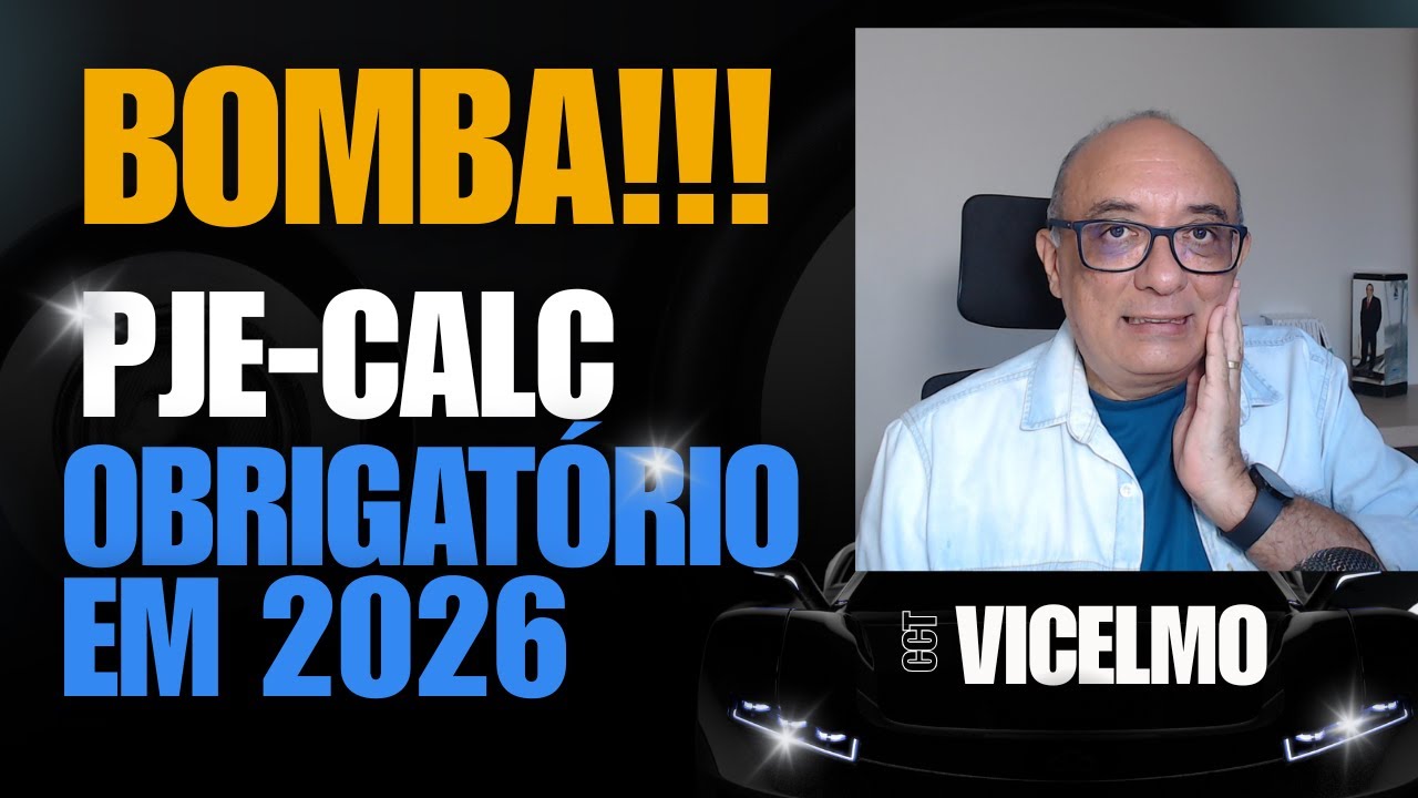 BOMBA!!! - PJE-CALC OBRIGATÓRIO EM 2026