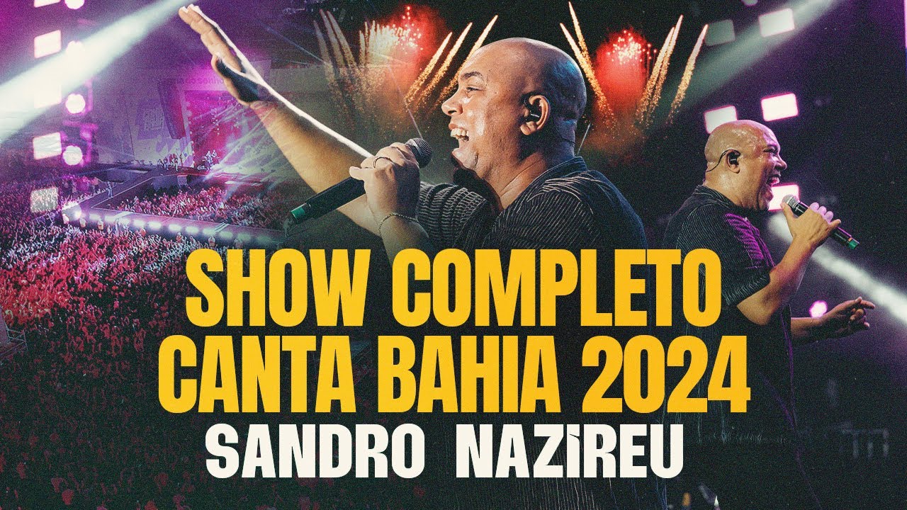 Sandro Nazireu - Show Completo (Canta Bahia 2024)