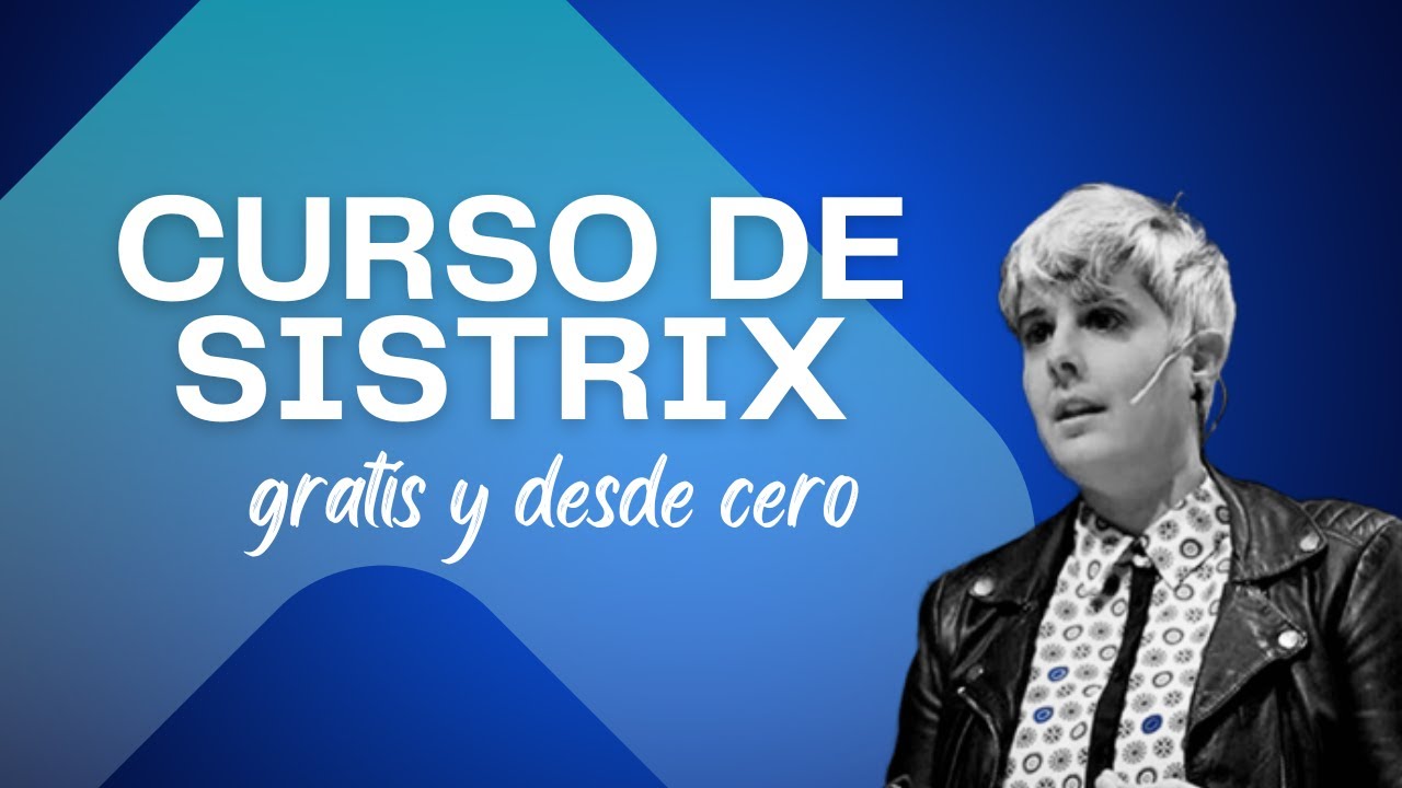 Curso de SISTRIX GRATIS (desde CERO). ¡EMPIEZA YA!