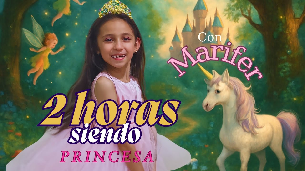2 horas siendo Princesa con Marifer