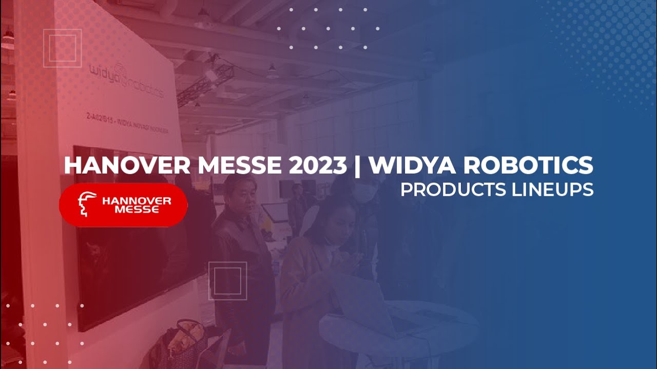 HANOVER MESSE 2023 | WIDYA ROBOTICS PRODUCTS LINEUPS