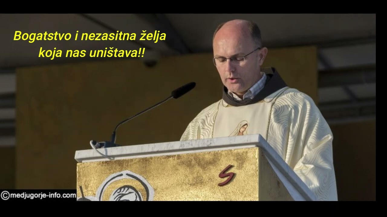 Fra Mario Knezović - Bogatstvo i nezasitna želja koja nas uništava!!