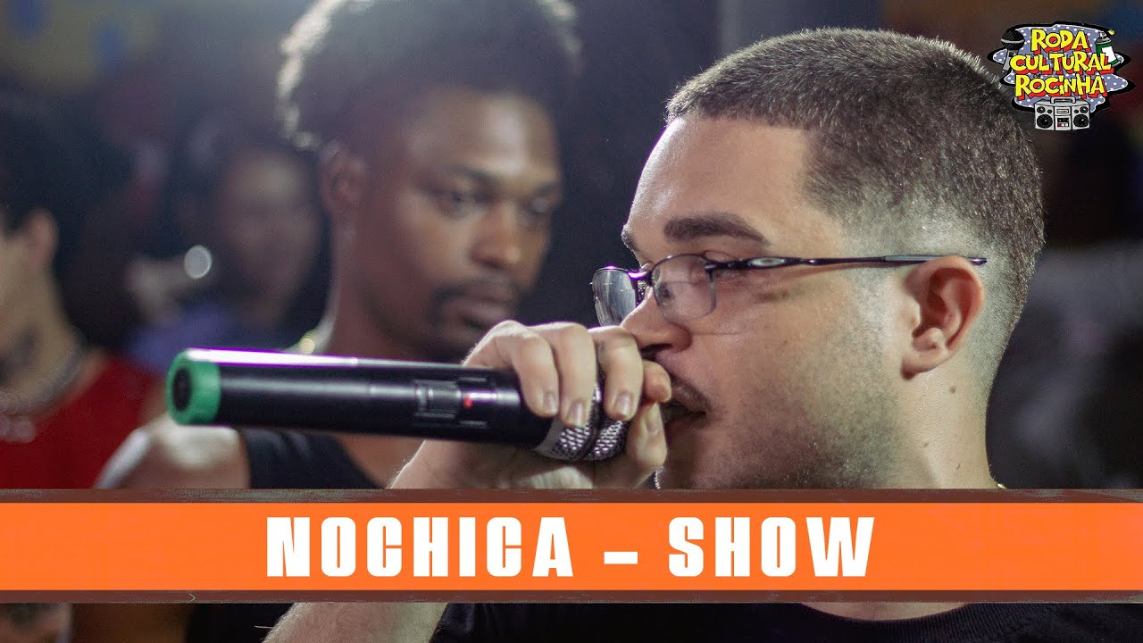 NOCHICA - SHOW - Roda Cultural da Rocinha: 127ª EDIÇÃO